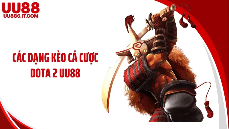Các dạng kèo cá cược Dota 2 UU88